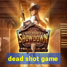 dead shot game